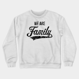 We Are Family (Parents / Father / Mother / Children / Vintage / Black) Crewneck Sweatshirt